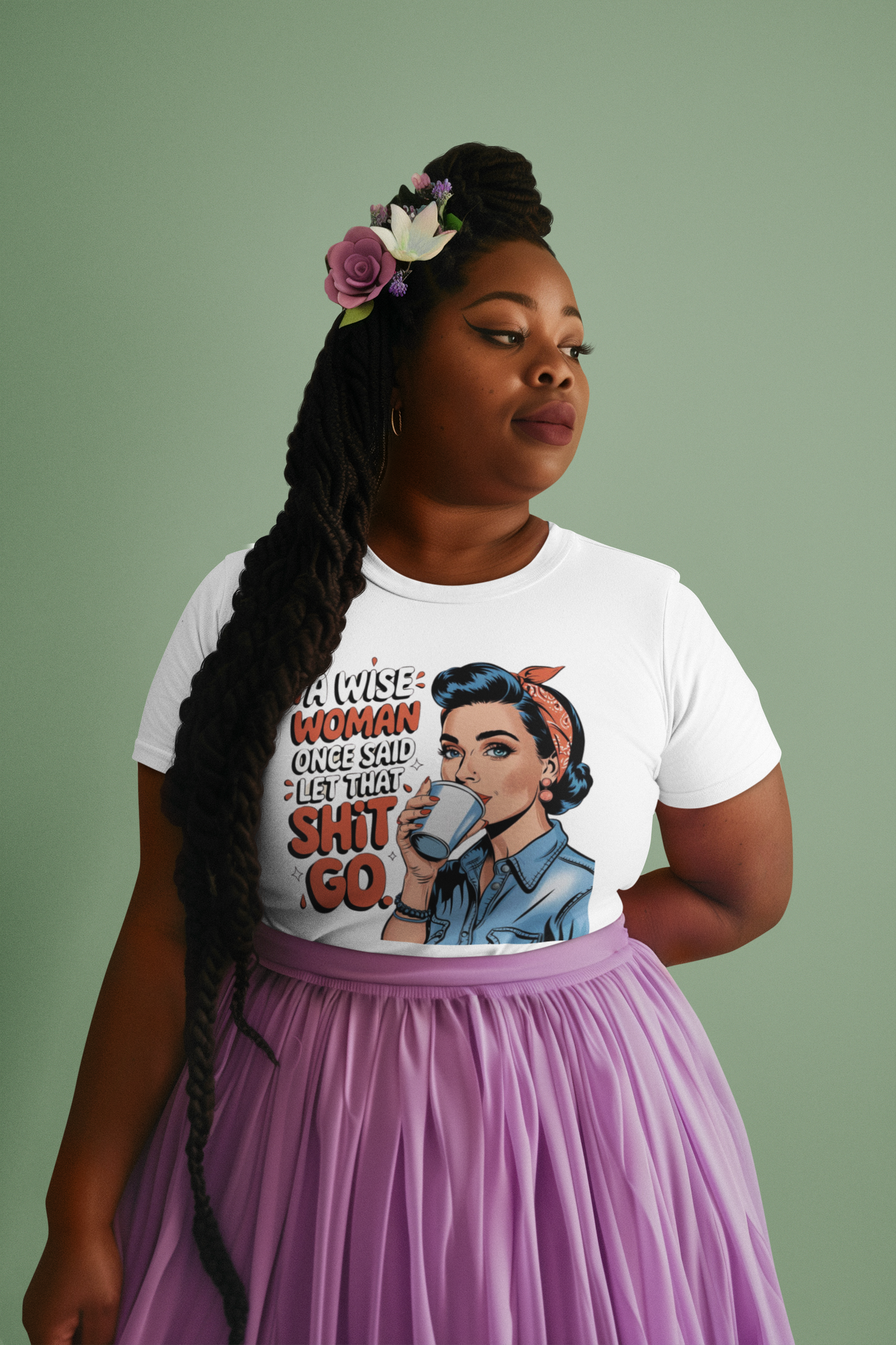 A Wise Woman Once Said Tee